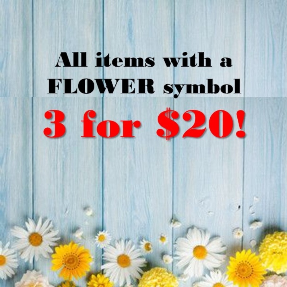 All items with a flower symbol are  2 for $20!